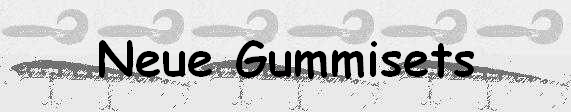 Neue Gummisets